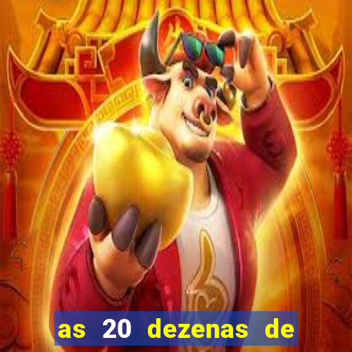 as 20 dezenas de ouro da dupla sena